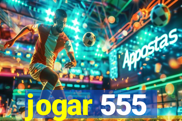jogar 555
